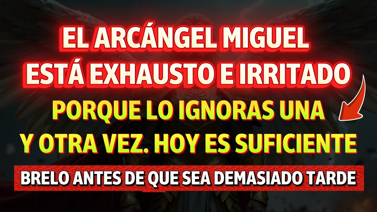 El Arcángel Miguel ha intentado contactarte varias veces. No lo ignores.