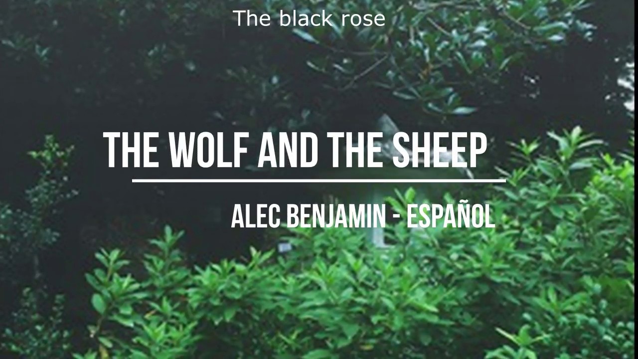 The Wolf And The Sheep // Alec Benjamin - Traducida al español