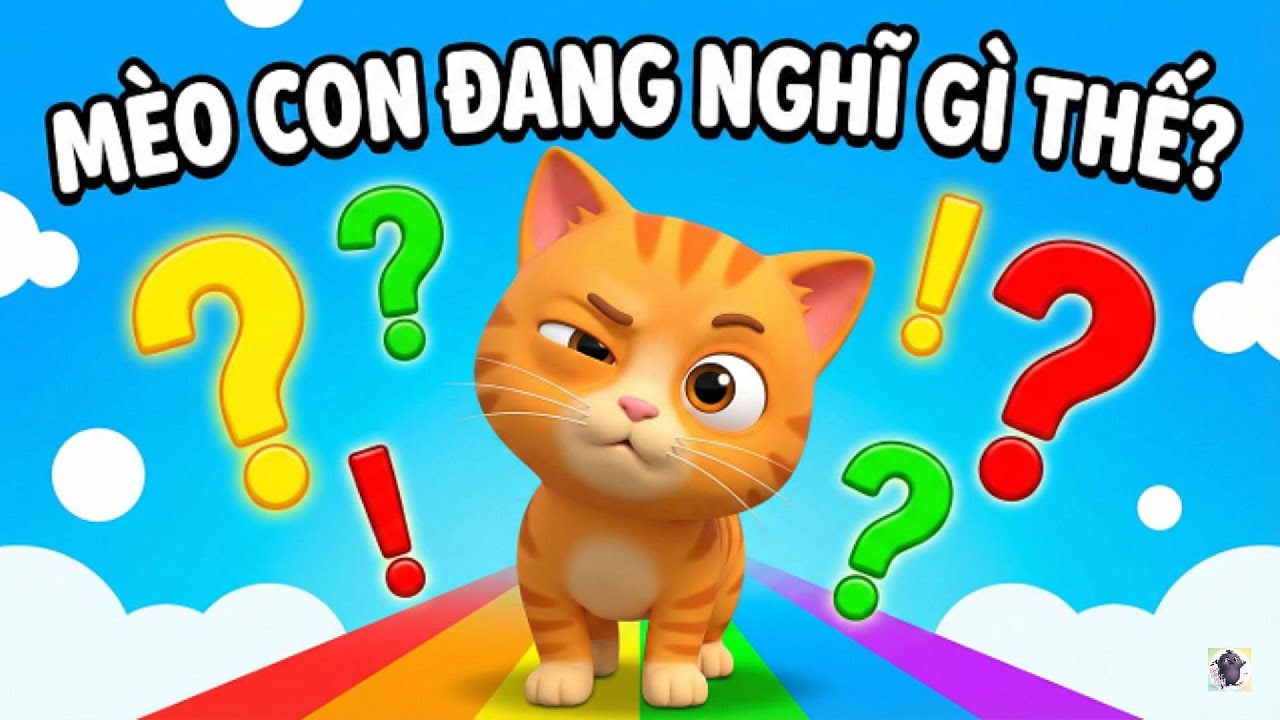 Bạn Mèo Con Tò Mò - 5 Bài Hát Vui Nhộn Cho Bé Khám Phá Thế Giới Xung Quanh