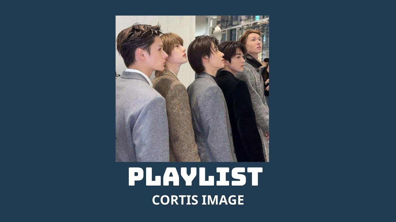 PLAYLIST for CORTIS ( Em đi đi, chờ ngày anh nhận ra,.... )
