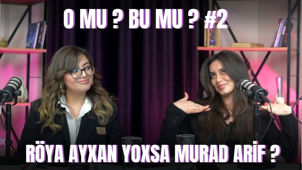 O MU ? BU MU ? #2 | RÖYA AYXAN YOXSA MURAD ARİF ? | BU ŞOU DEYİL ! 