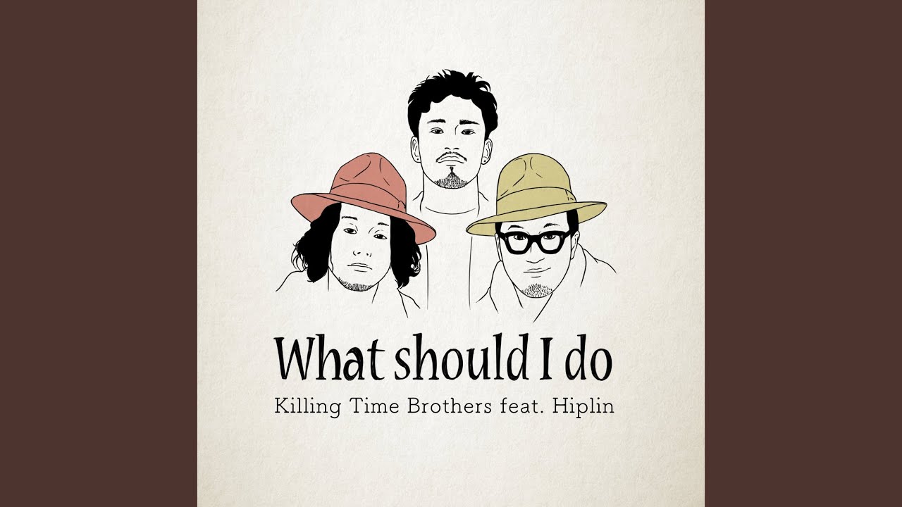 What should I do ?? (feat. Hiplin)