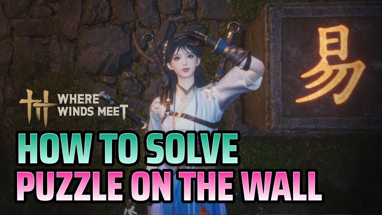 How to Solve Puzzle on The Wall - Where Winds Meet