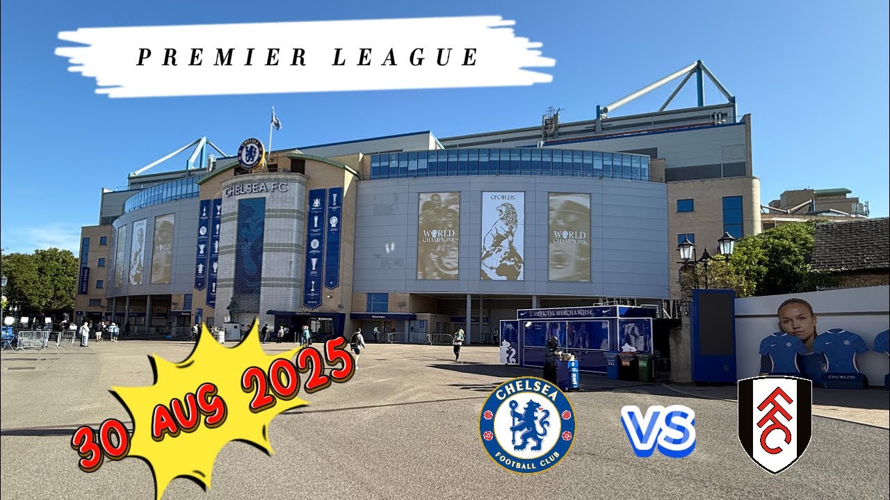 Premier League - Chelsea vs Fulham - SAT 30 Aug 2025