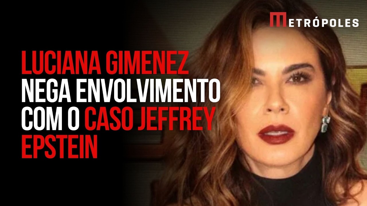 Luciana Gimenez explica menções em arquivos Epstein e chama empresário de 