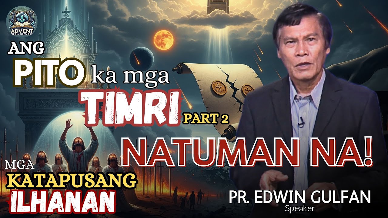 HAPIT na ba gyud si KRISTO MUBALIK?- PITO ka TIMRI Part 2 | Pastor Edwin Gulfan