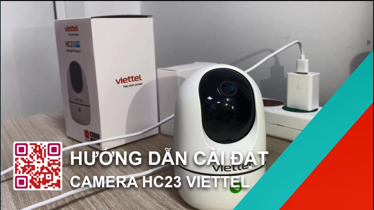 Hướng dẫn cài đặt và sử dụng Camera Viettel HC23 trong nhà