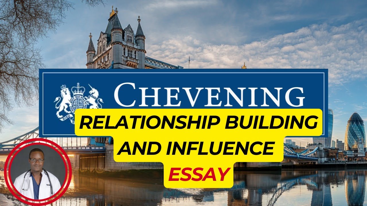 Mastering the Chevening Networking Essay: Relationship Building & Influence