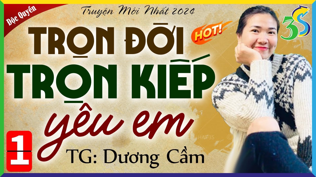 Truyện ngắn 2024: TRỌN ĐỜI TRỌN KIẾP YÊU Tập 1 - #KimThanh3s kể chuyện đêm khuya mới nhất