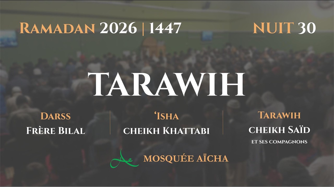 🔴 Tarawih - Ramadan Nuit 30 | Mosquée Aïcha