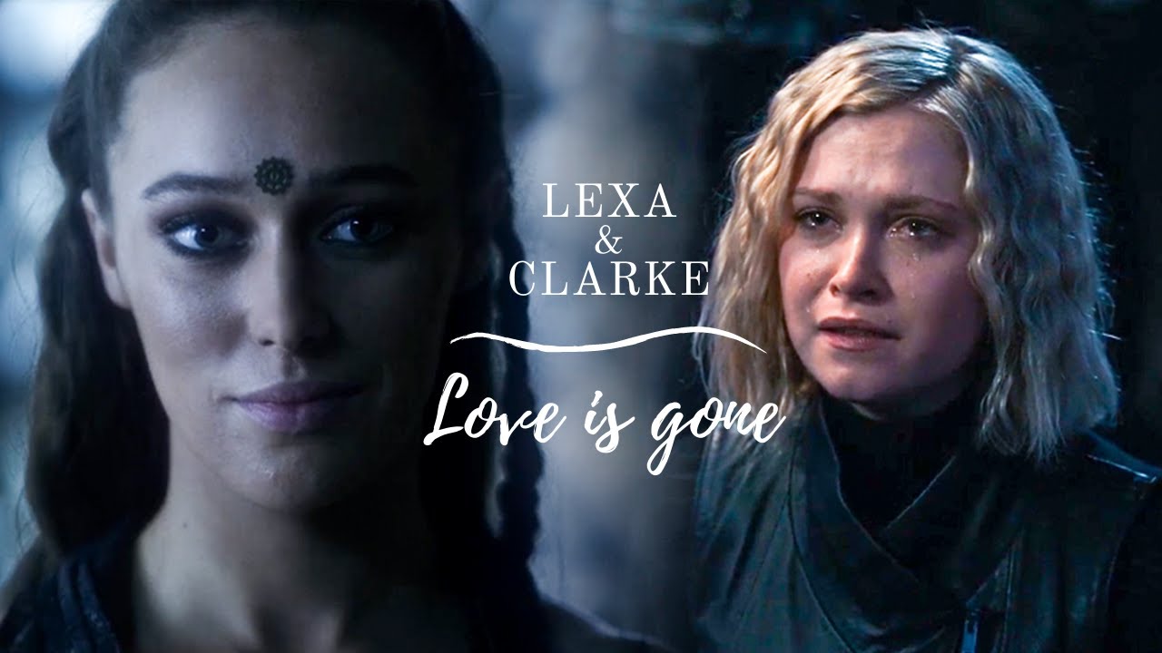 Clarke & Lexa // Love is Gone