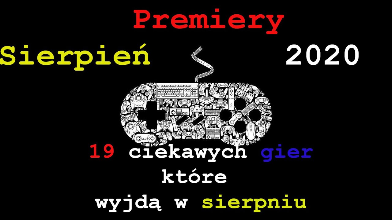 Growe premiery sierpnia 2020 - 19 ciekawych gier kt&oacute;re wyjdą w sierpniu