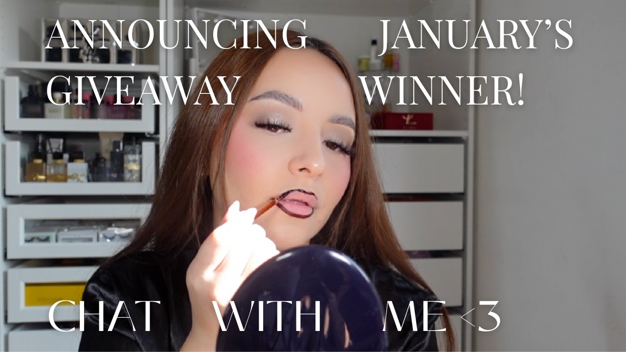 CHAT WITH ME & ANNOUNCING JANUARY'S GIVEAWAY WINNER! (CELENA_MUA)