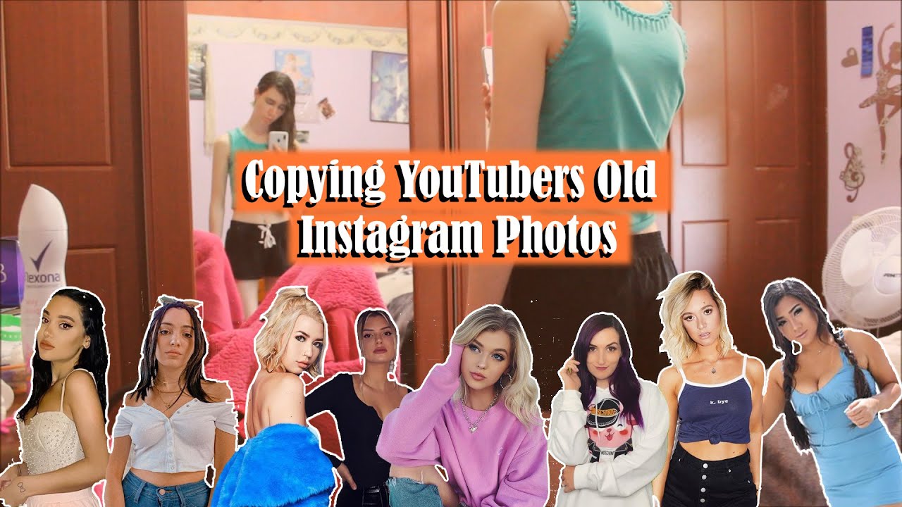 Copying YouTubers old Instagram Photos /This video is a mess/