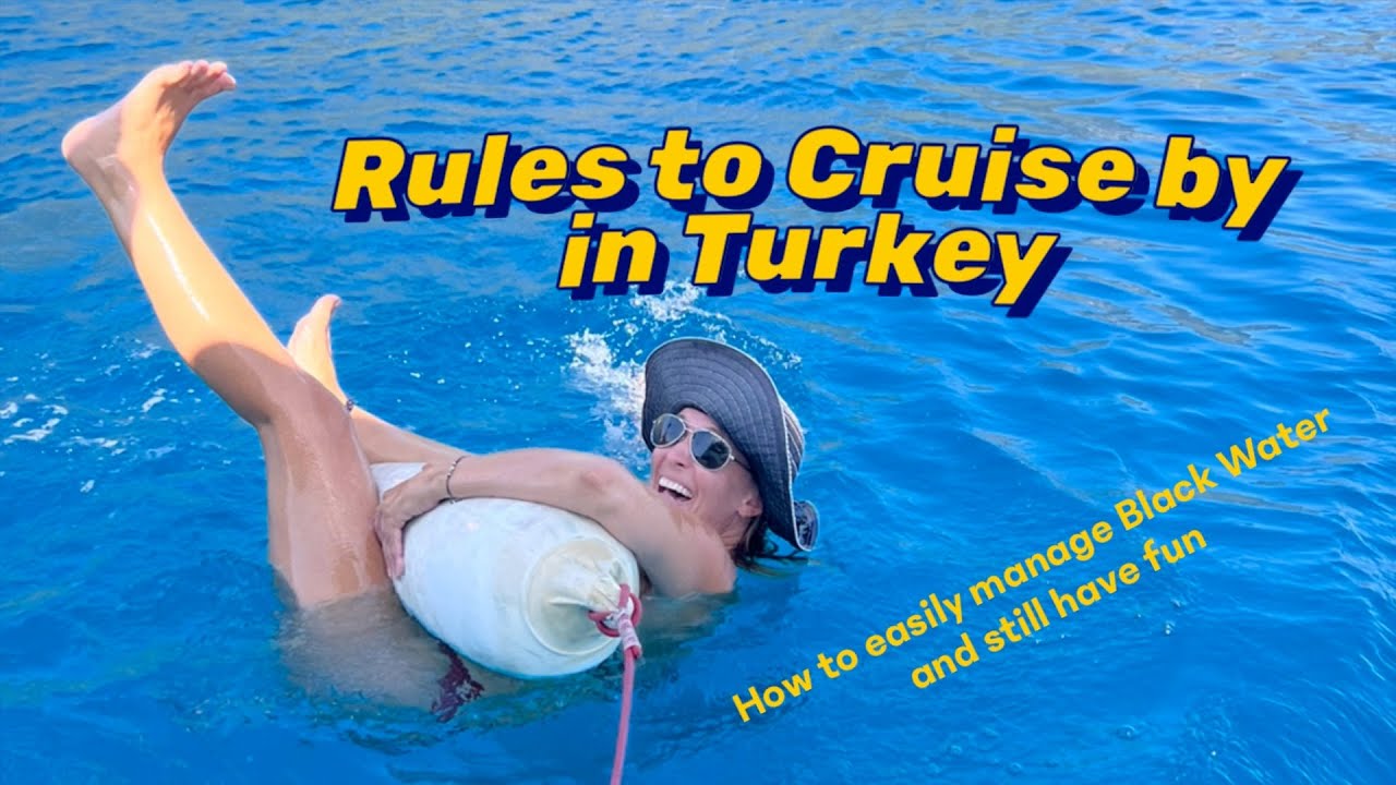 Sailing Eriskay: Cruising LIFESTYLE in Turkey rules to follow and have fun