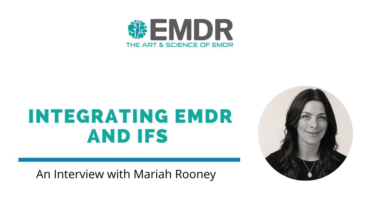 Integrating EMDR and IFS - An Interview with Mariah Rooney