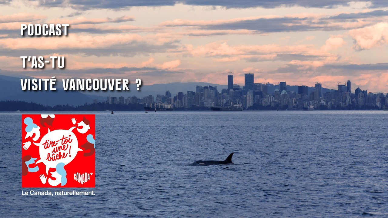 T'as-tu visité Vancouver ? (S3E3)