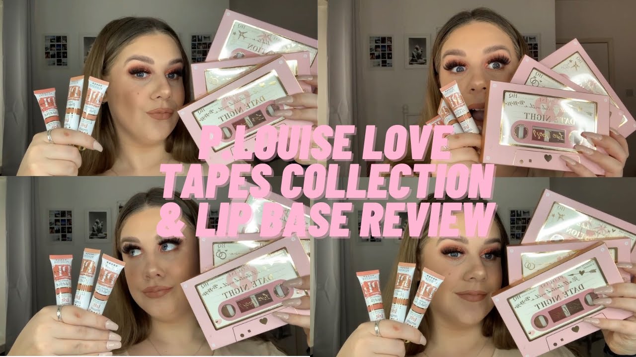 P Louise Love Tapes Collection and Lip Base Review