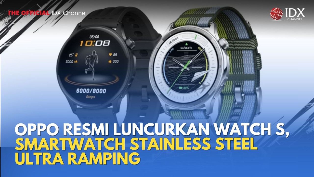 OPPO Resmi Luncurkan Watch S, Smartwatch Stainless Steel Ultra Ramping | TECH BIZZ