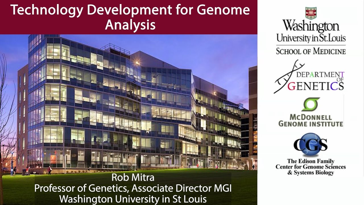 Technology Development for Genome Analysis - Rob Mitra, PhD