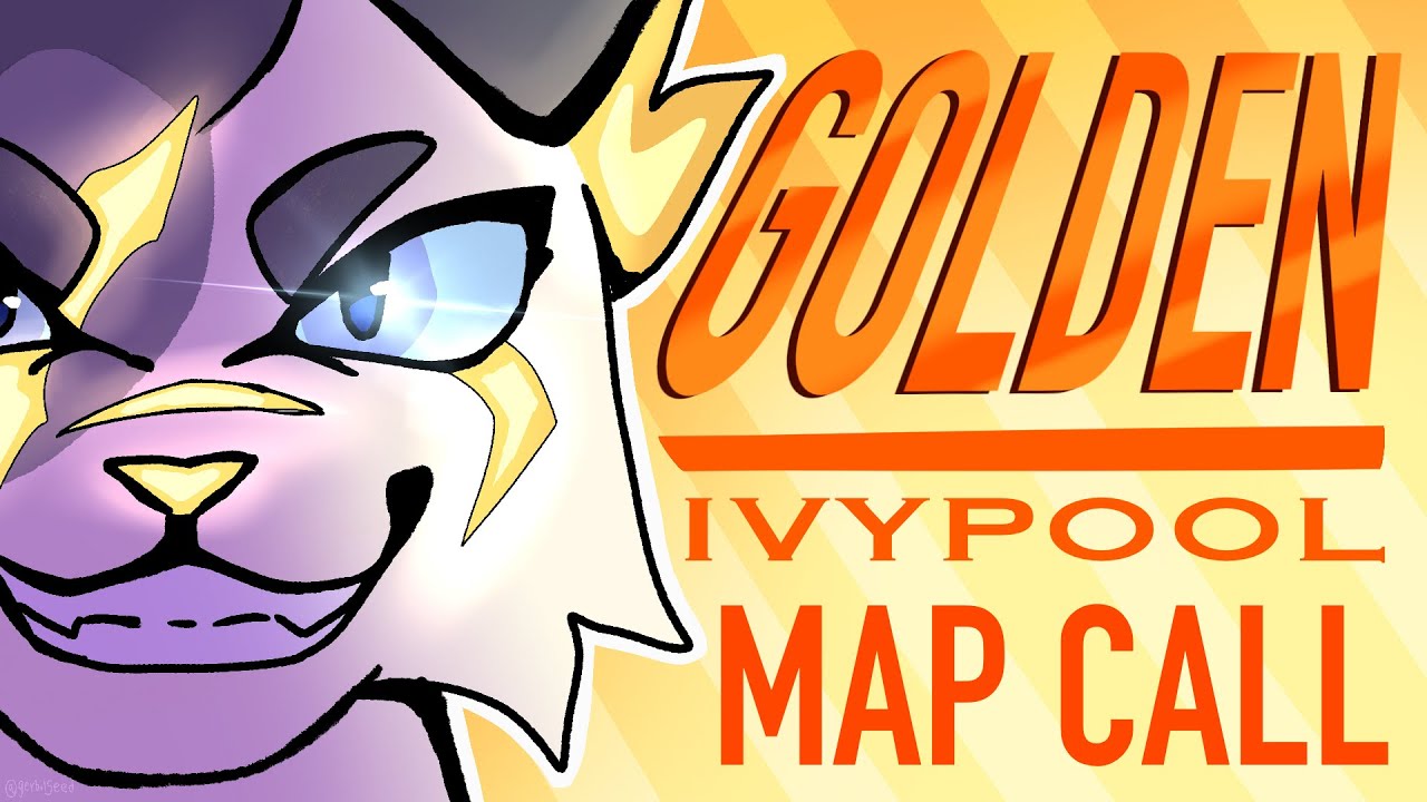 Golden // [CLOSED, BACKUPS OPEN] Ivypool MAP Call