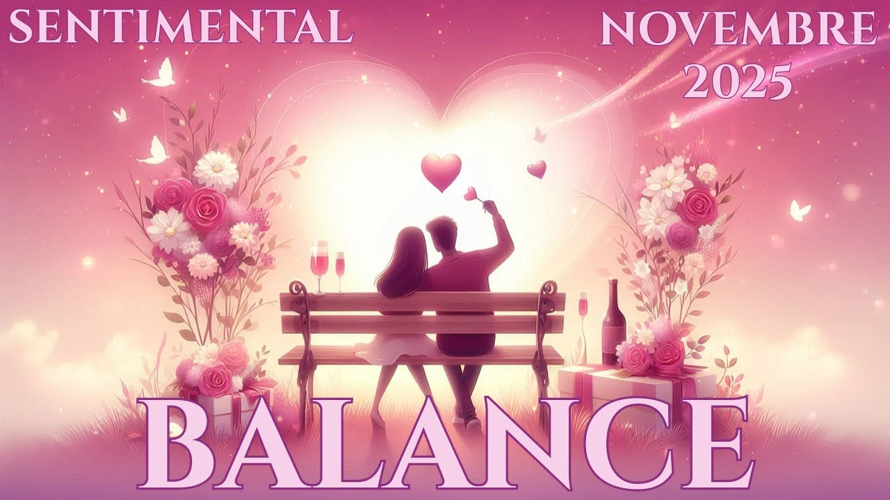 ♎ BALANCE SENTIMENTAL NOVEMBRE 2025 💖 L&rsquo;amour te surprend l&agrave; o&ugrave; tu ne l&rsquo;attendais pas