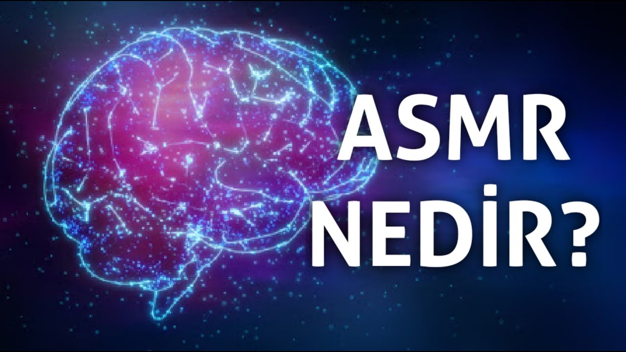 ASMR NEDİR? SAĞLIĞA ETKİLERİ...