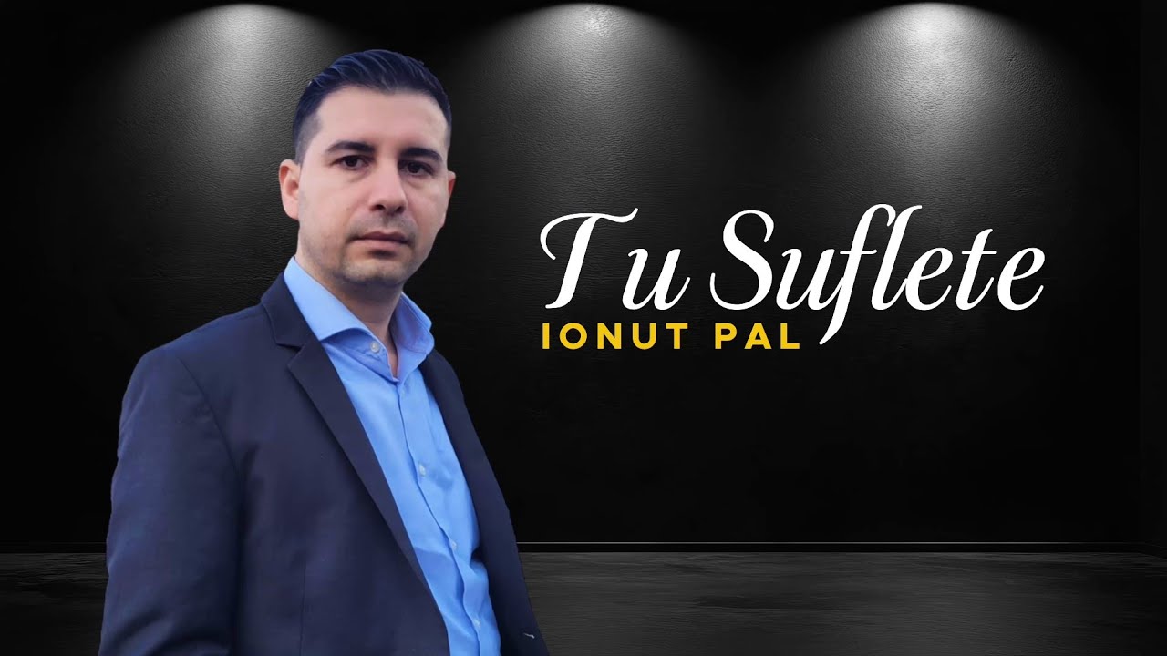 Ionut Pal - Tu Suflete   (Cantare Crestina  Official Video  Nou 2026
