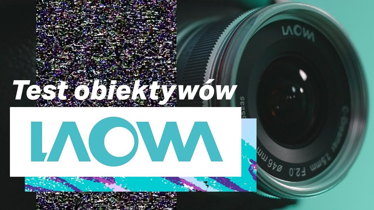 Laowa 7,5mm / 12mm: TESTUJEMY szerokie obiektywy z Chin