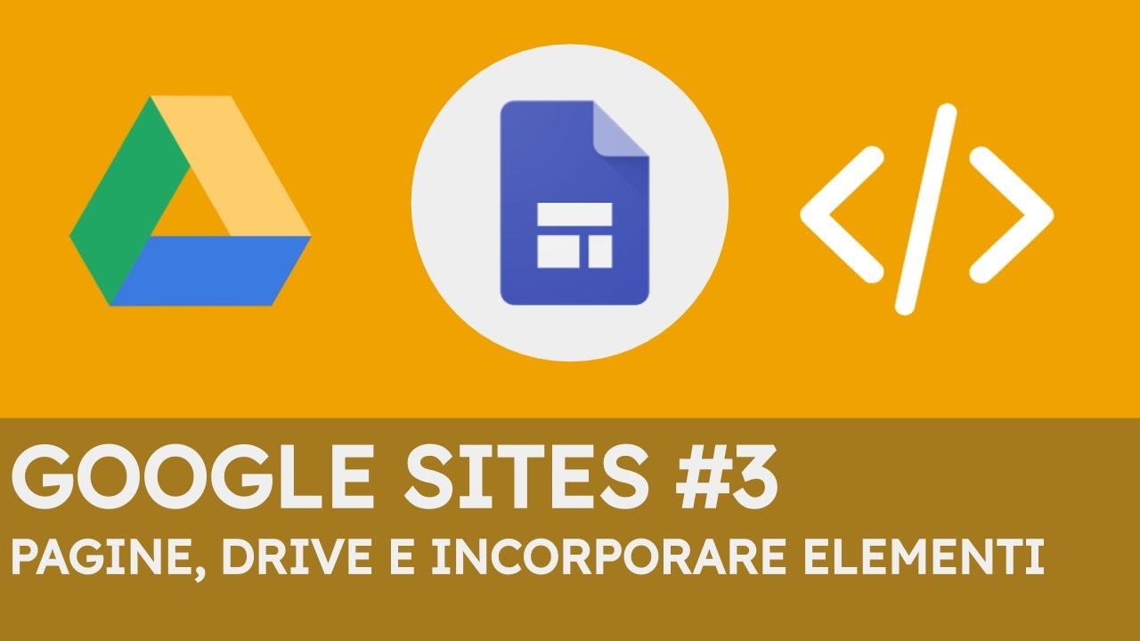 Google Sites #3 - Creare pagine, lavorare con Drive e incorporare elementi