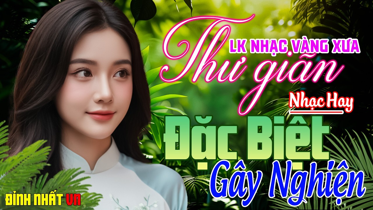LK Nhạc Trữ Tình Bolero KHÔNG QUẢNG CÁO Cả Xóm Phê ➤Nhạc Vàng Xưa Đặc Biệt Hay GÂY NGHIỆN Nhất
