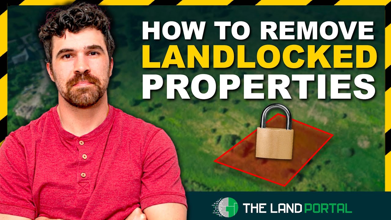 Remove ALL Landlocked Properties | The Land Portal (2025 GUIDE)