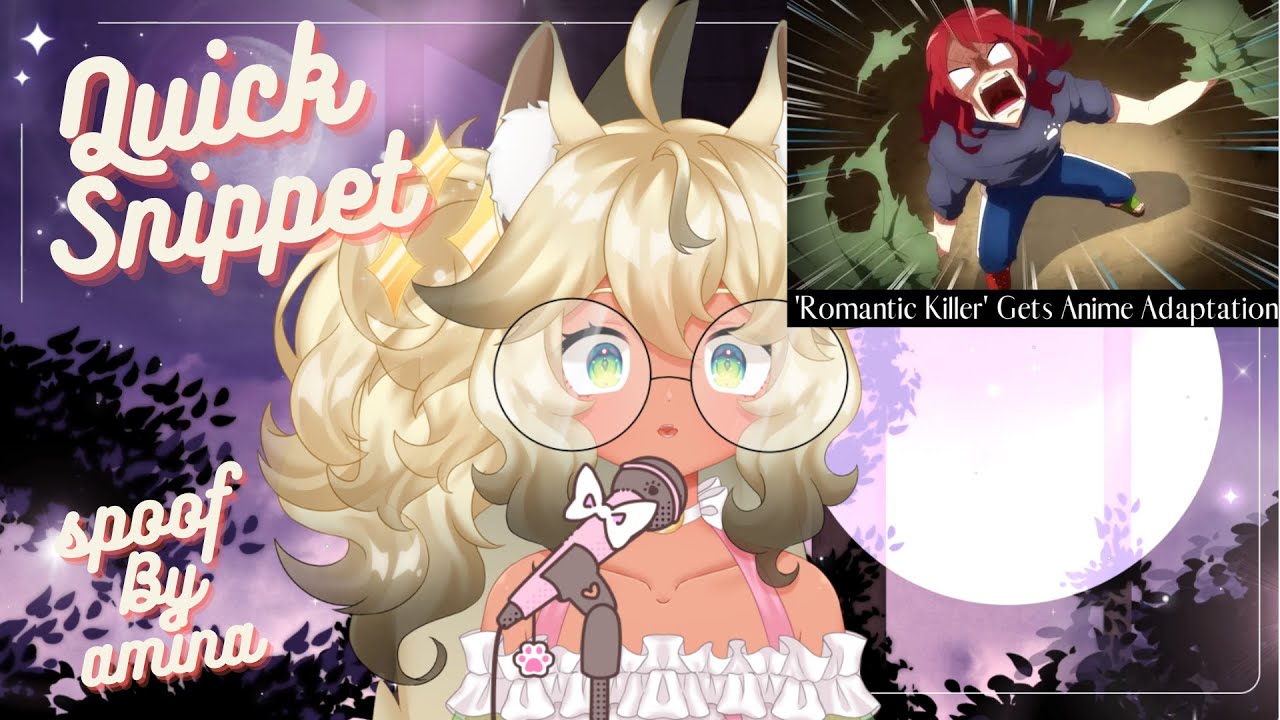 Romantic Killer Anime! VA Snippets from Amina~