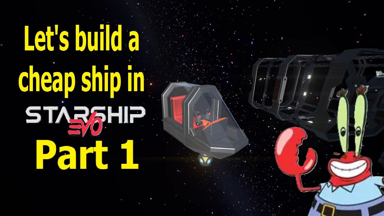 Let's build a cheap ship in Starship Evo part 1