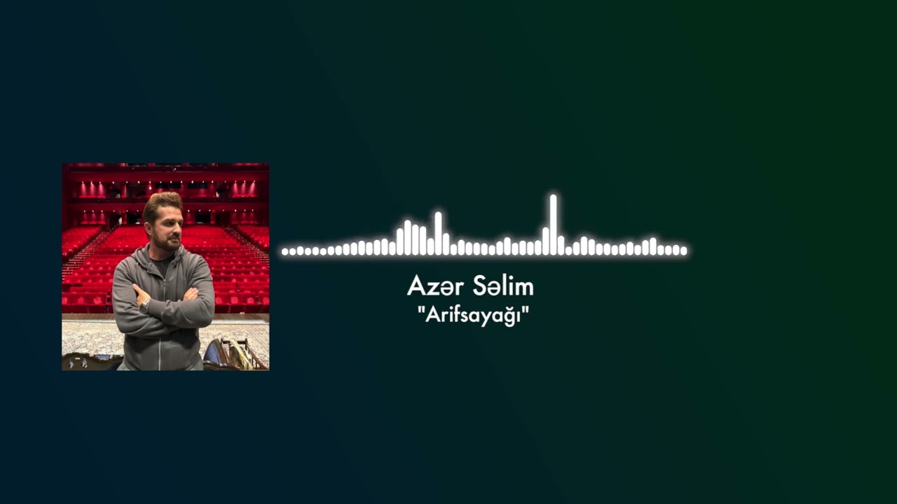 Azər Səlim - Arifsayağı