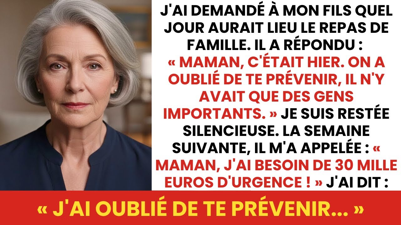 Mon Fils a Fait un Repas et Je N'étais Pas Invitée « Que des Gens Importants ». Une Semaine Après...