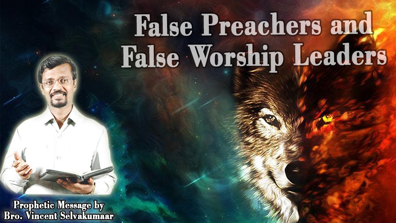 False Preachers & False Worship Leaders | Vincent Selvakumar Message