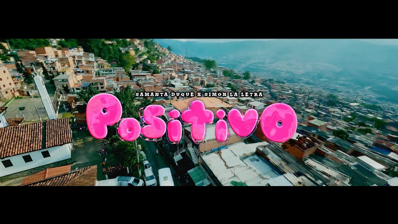 Simon La Letra, @SamantaDuque  - Positivo Remix (Video Oficial)