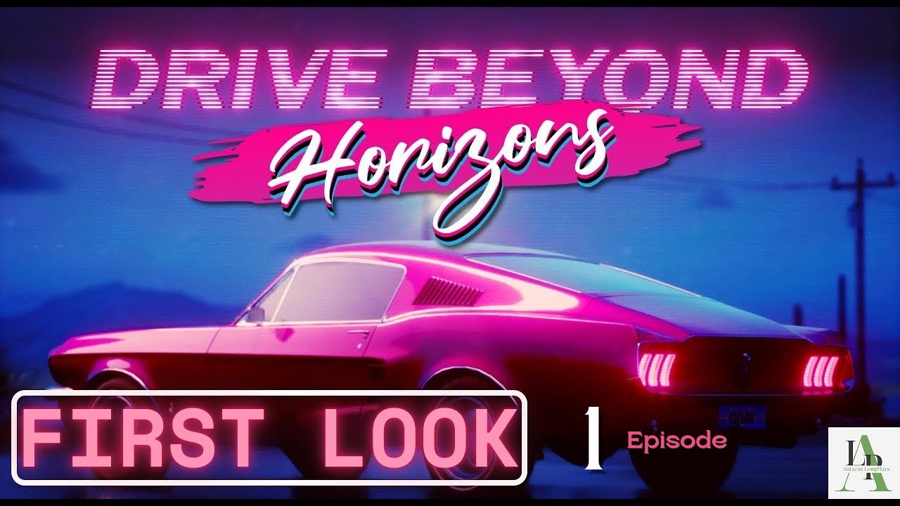 Drive Beyond Horizons - First Look Gameplay (No Commentary)