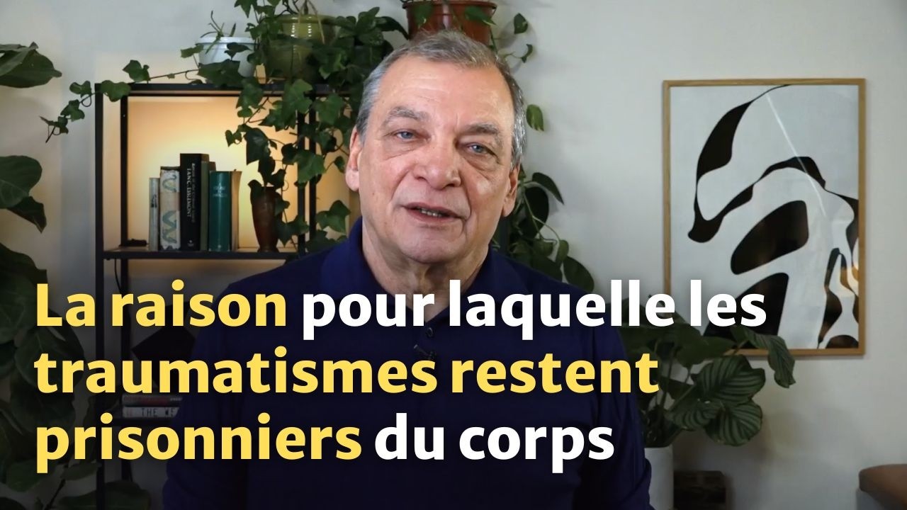 La raison pour laquelle les traumatismes restent prisonniers du corps