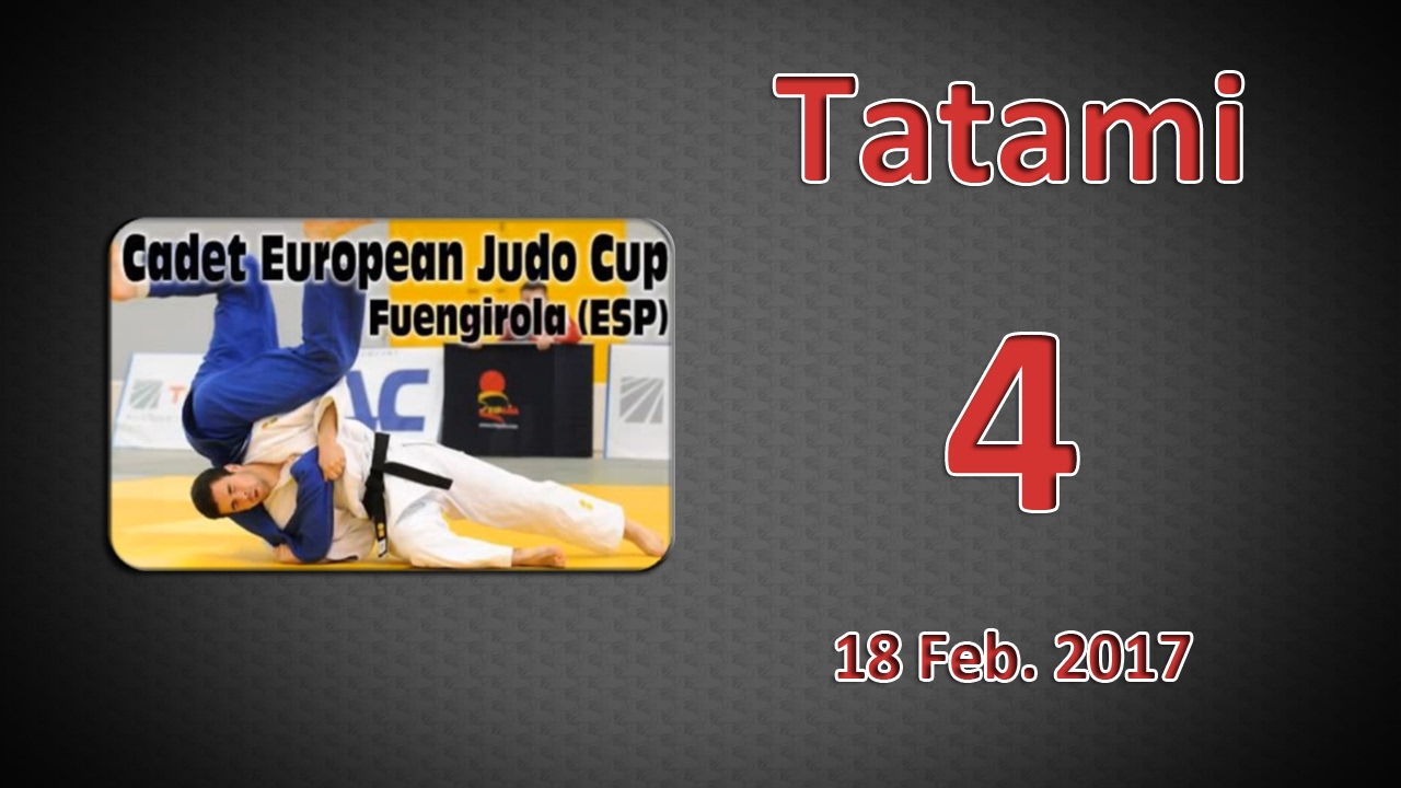 Cadet European Judo Cup Fuengirola 2017 - Tatami 4, Día 1