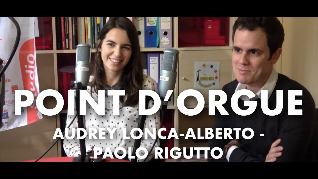 [REPLAY] POINT D'ORGUE AVEC AUDREY LONCA-ALBERTO ET PAOLO RIGUTTO (PIANISTES)