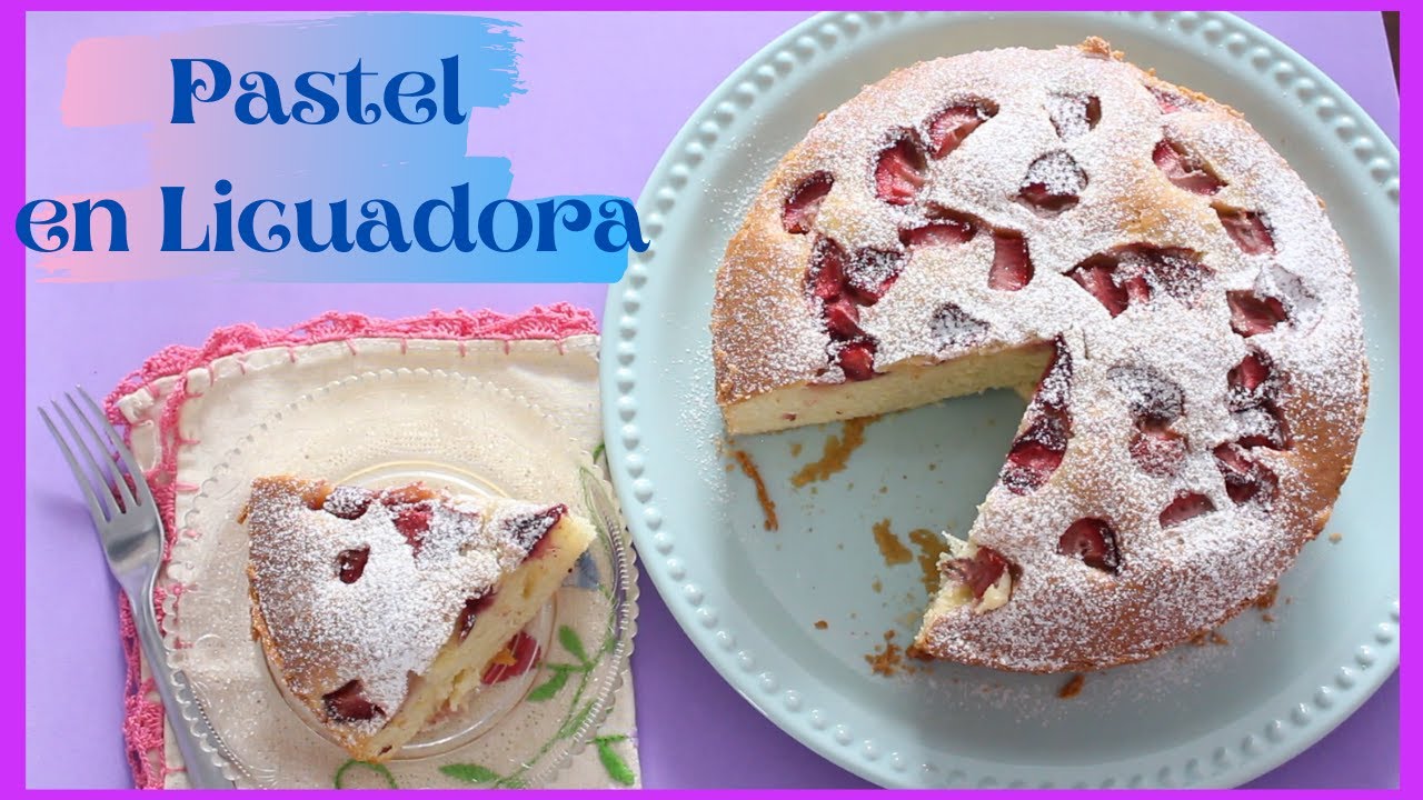 PASTEL EN LICUADORA--- POCOS INGREDIENTES, F&Aacute;CIL Y R&Aacute;PIDO
