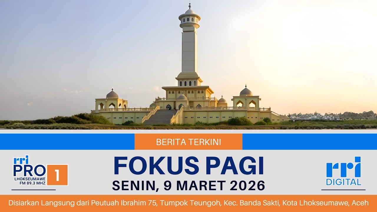FOKUS PAGI - EDISI SENIN 09 MARET 2026