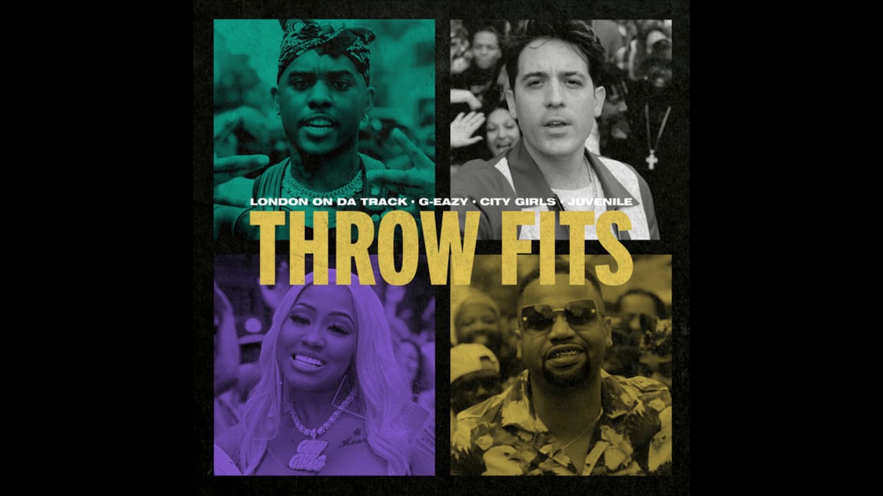London On Da Track, G-Eazy ft. City Girls, Juvenile - Throw Fits (Official Audio)