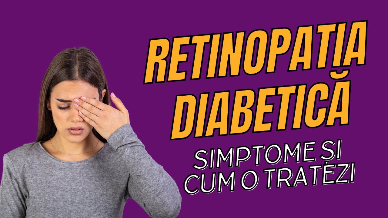 Despre retinopatia diabetica: cauze, simptome si tratamente