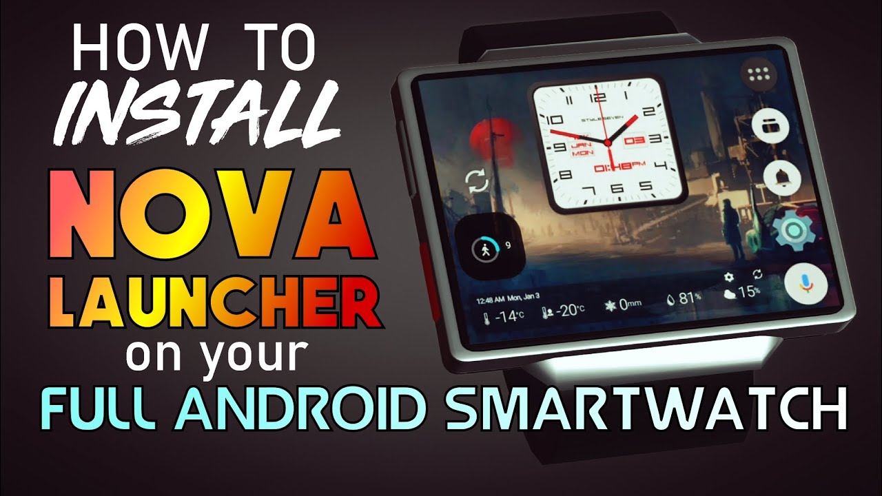 How to Install Nova Launcher on your Full Android Smartwatch
