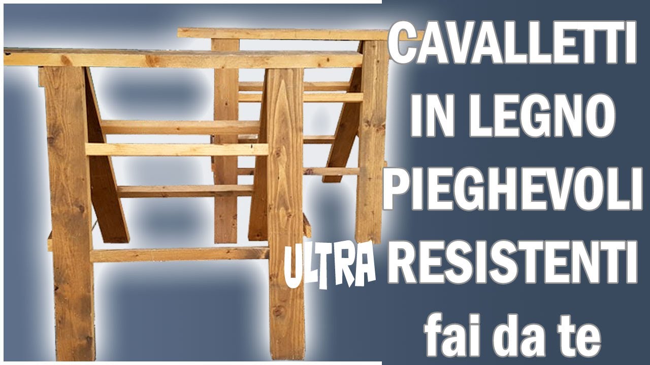 Cavalletti In Legno Pieghevoli Ultra Resistenti Fai Da Te - Saw Horses Wood