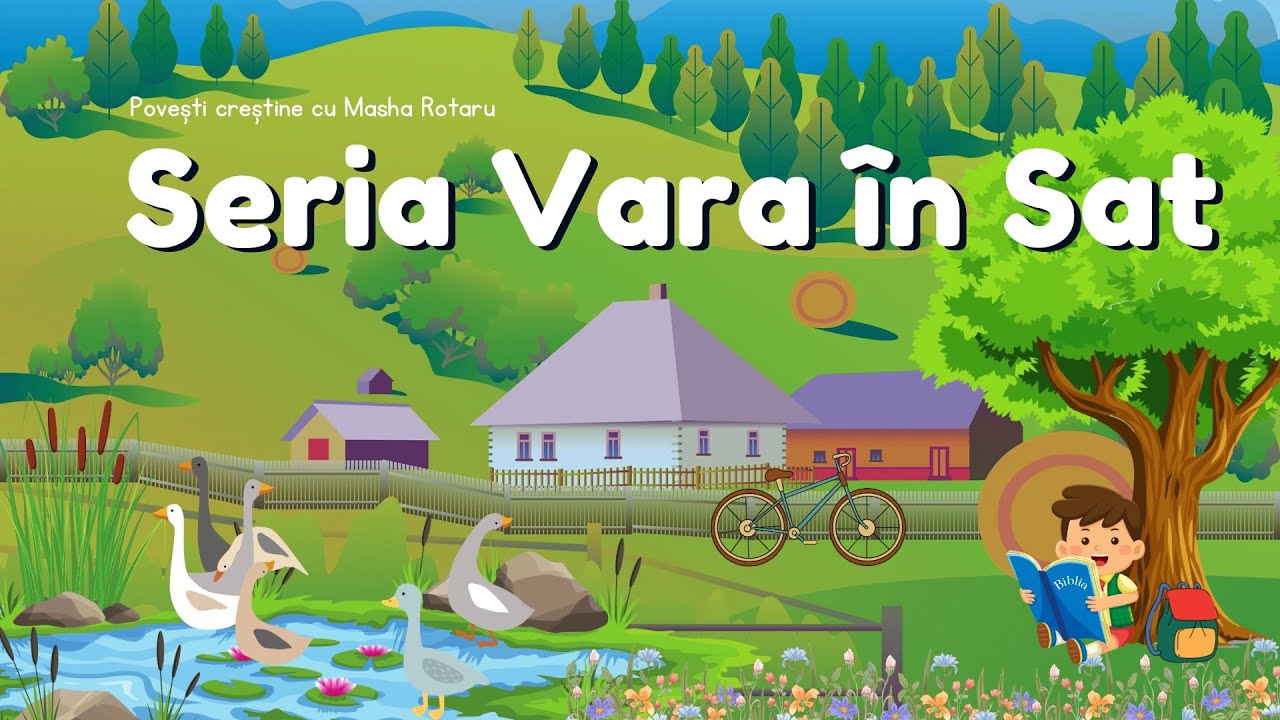 🌞 #Vara în Sat - Seria Completă O Oră de Povești Creștine Audio în Limba Română I 2023 I