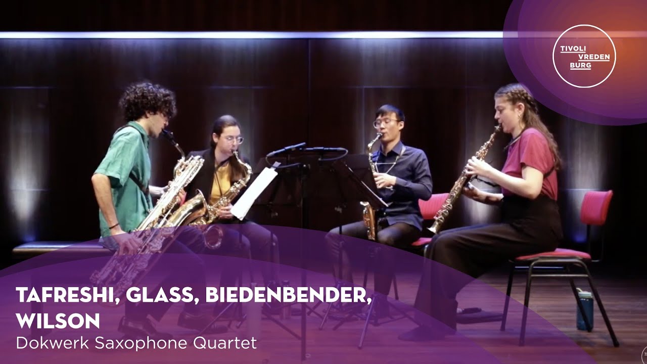 Tafreshi, Glass, Biedenbender, Wilson | Dokwerk Saxophone Quartet | TivoliVredenburg (2023)